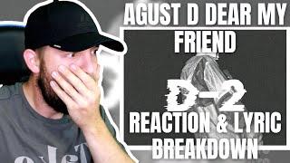 Agust D (Suga of BTS) Dear My Friend REACTION & LYRIC BREAKDOWN