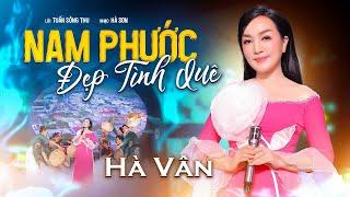 NAM PHƯỚC ĐẸP TÌNH QUÊ | HÀ VÂN (Lời: Tuấn Sông Thu - Nhạc: Hà Sơn)