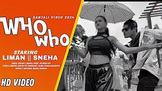 WHO WHO || NEW SANTALI VIDEO 2024 || LIMAN HEMBRAM AND SNEHA