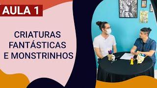 AULA 1 - CRIATURAS FANTÁSTICAS E MONSTRINHOS - ROZZO E FELIPE NEVES - SEMANA DA CRIATIVIDADE