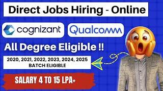 Direct Hiring | Cognizant New Hiring | Off Campus drive 2025, 2024, 2023 to 2020 | Qualcomm Jobs