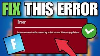 How To Fix Fortnite An Error Occurred While Connecting To Epic Servers Please Try Again Later