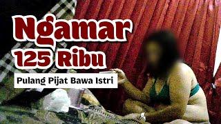 NGAMAR PIJAT 125 RIBU, DAPAT JODOH DIPANTI PIJAT PULANG BAWA ISTRI