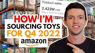 How I'm Sourcing Toys For Q4 | Amazon FBA 7 Figure Seller