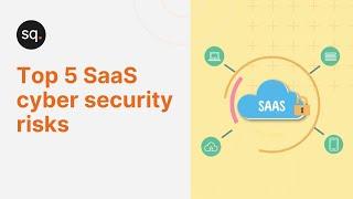 Top 5 SaaS cyber security risks | Cyber security awareness training video | Security Quotient