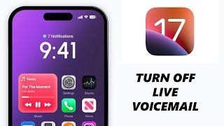 iOS 17: How To Disable Live Voicemail On iPhone