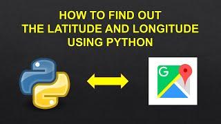 | How to findout the latitude and longitude using python | | Python tutorials |