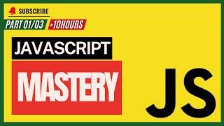 JavaScript Mastery: The Ultimate Tutorial for Beginners to Advanced