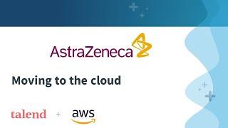 AstraZeneca is moving to the cloud (AWS) with Talend