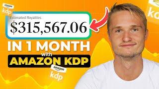 I Made $315,000 in ONE Month with Amazon KDP - Here's How...