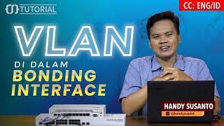 VLAN Di Dalam Bonding Interface - MIKROTIK TUTORIAL [ENG SUB]