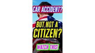 In An Accident But Not A Citizen?--Watch This!