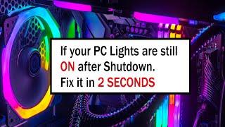 Fix your PC still have a light after Shutdown | I Wish I Knew This Earlier