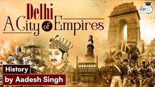 History of Delhi: Why did Delhi Serve as the Capital of so Many Empires | Delhi Sultanate | StudyIQ