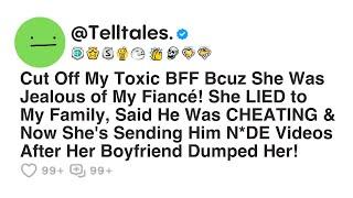 Cut Off My Toxic BFF Bcuz She Was Jealous of My Fiancé! She LIED to My Family, Said He Was CHEATING.