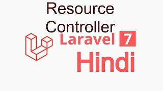 Laravel 7 hindi tutorial - resource controller