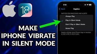 How To Make iPhone Vibrate In Silent Mode iOS 18