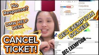 Cancel Ticket for Assignment Status in DMW HELP DESK / OEC EXEMPTION SOLVED/ OEC in Doha, Qatar 