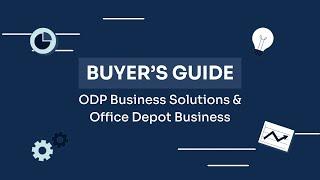 ODP Business Solutions & Office Depot Business Buyer’s Guide