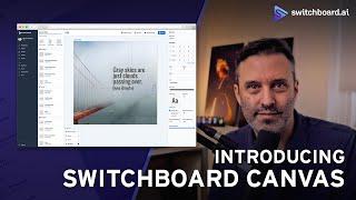 INTRODUCING Switchboard Canvas