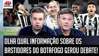 "ISSO NÃO ME SURPREENDE, cara!" INFORMAÇÃO DE BASTIDOR sobre o Botafogo PROVOCA DEBATE!