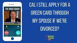 Cal I Still Apply For A Green Card Through My Spouse If We're Divorced?