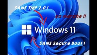 Comment installer Windows 11 sans TPM 2.0 ni Secure Boot ?!