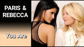 PARIS & REBECCA – (A Perfect Ending) – You Are