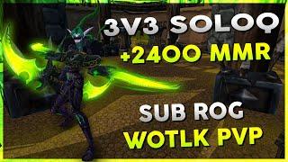 3v3 SoloQ +2400 MMR | April 16th Stream VOD | WOW R1 Gladiator Rogue Arena PVP - Warmane WOTLK