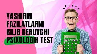 Yashirin fazilatlarni bilib beruvchi Psixologik test