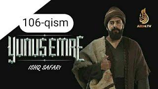 Yunus Emro. Ishq Safari 106-qism o'zbek tilida HD | Йунус Эмро. Ишк Сафари 106-кисм узбек тилида HD