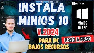   INSTALA Y ACELERA TU PC CON WINDOWS MINIOS 10 VERS. 2024 [ PASO A PASO ] 