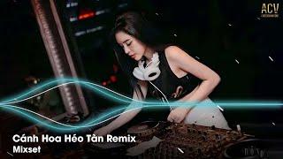 Giống Như Một Vở Kịch Buồn Anh Diễn Trọn Cả Hai Vai | Cánh Hoa Héo Tàn Remix