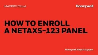 How to Enroll a NetAXS-123 Panel in MAXPRO Cloud - Honeywell Support