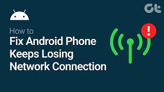 How to Fix Android Phone Keeps Losing Network Connection