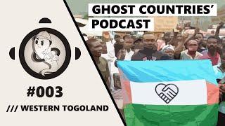 Ghost Countries Podcast #3 - Western Togoland