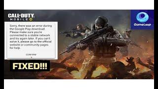 FIX CALL of Duty Mobile sorry there was an error during google play download/Gameloop Emulator