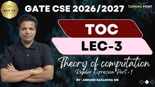 LEC-3 | Regular Expression| Theory of Computation | Ankush Saklecha | GATE 2026 | GATE 2027