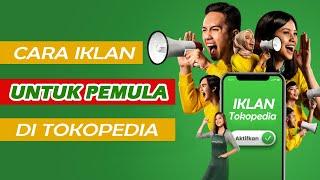 TIPS IKLAN DI TOKOPEDIA UNTUK PEMULA DAPAT UNTUNG