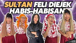 SULTAN FELI DIEJEK HABIS-HABISAN