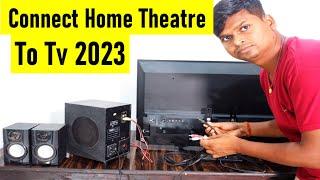 How to Connect Home Theatre to tv 2023