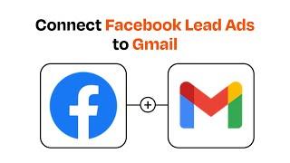 How to Connect Facebook Lead Ads to Gmail - Easy Integration