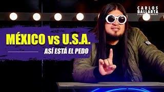 Así Está El Pedo 'MÉXICO VS USA'