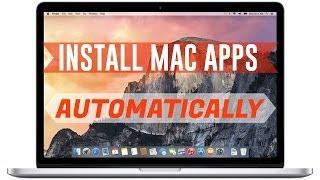 How to Install Multiple Mac Apps Automatically