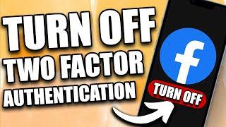 How to Disable Two Factor Authentication on Facebook (2024 Update)