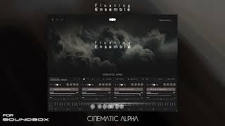 Cinematic Alpha Floating Ensemble for Soundbox