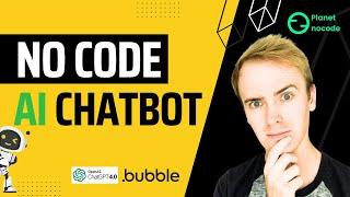 GPT-4 Chatbot with Bubble - OpenAI chat and text generation | Bubble.io Tutorials | Planetnocode.com