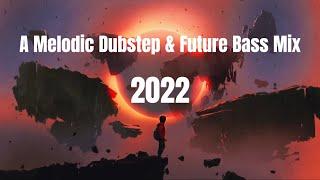 A Melodic Dubstep & Future Bass Mix | 2022