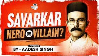 Savarkar: Fighter or Traitor? | Indian Freedom Struggle | Freedom Fighters | UPSC General Studies