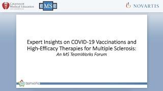 Expert Insights on COVID-19 Vaccinations and High-Efficacy Therapies for Multiple Sclerosis.